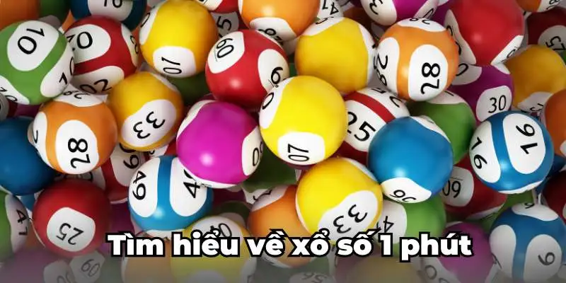Một số thông tin về xổ số 1 phút