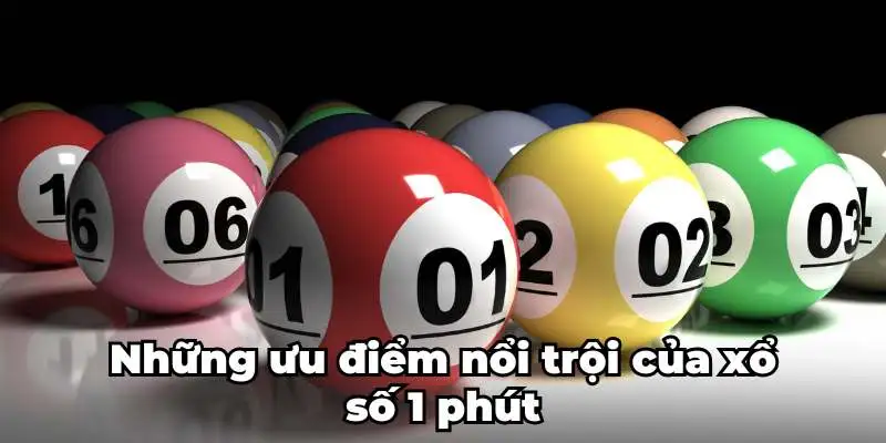 Những ưu điểm nổi trội xổ số 1 phút